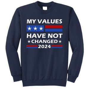 Kamala Harris My Values Have Not Changed Sweatshirt