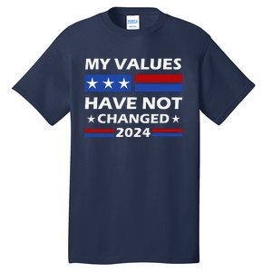 Kamala Harris My Values Have Not Changed Tall T-Shirt