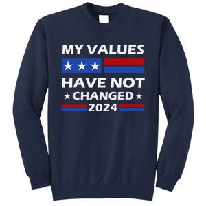 Kamala Harris My Values Have Not Changed Tall Sweatshirt