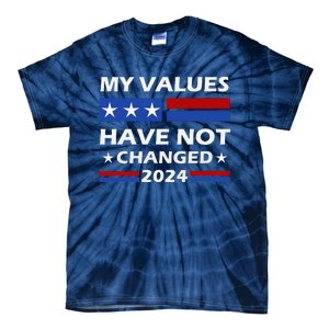 Kamala Harris My Values Have Not Changed Tie-Dye T-Shirt