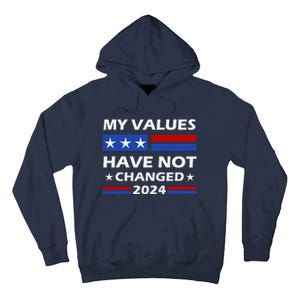 Kamala Harris My Values Have Not Changed Tall Hoodie