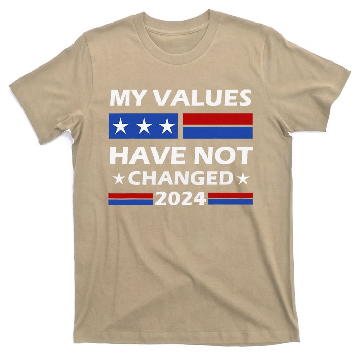 Kamala Harris My Values Have Not Changed T-Shirt