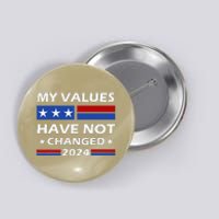 Kamala Harris My Values Have Not Changed Button