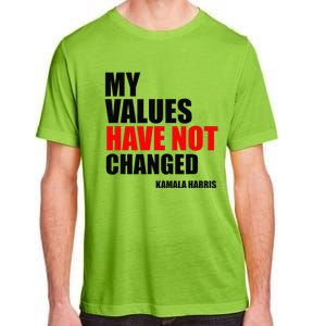 Kamala Harris My Values Have Not Changed Adult ChromaSoft Performance T-Shirt