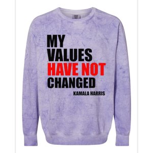 Kamala Harris My Values Have Not Changed Colorblast Crewneck Sweatshirt