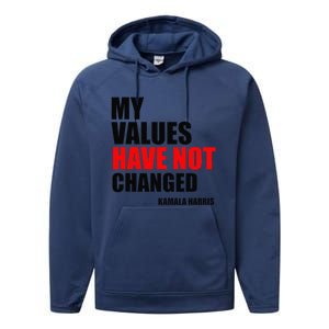 Kamala Harris My Values Have Not Changed Performance Fleece Hoodie