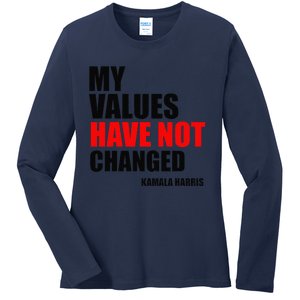 Kamala Harris My Values Have Not Changed Ladies Long Sleeve Shirt