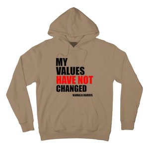 Kamala Harris My Values Have Not Changed Hoodie