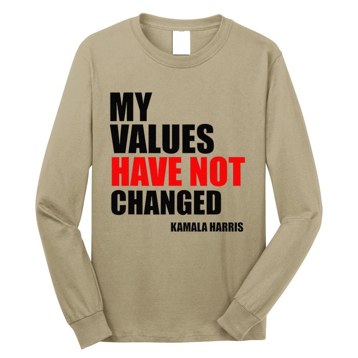 Kamala Harris My Values Have Not Changed Long Sleeve Shirt