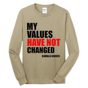 Kamala Harris My Values Have Not Changed Tall Long Sleeve T-Shirt