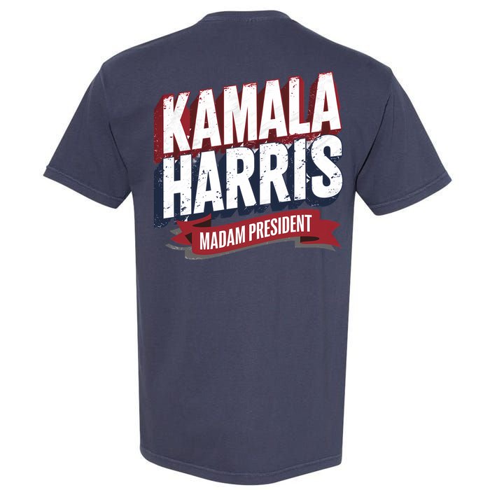 Kamala Harris Madam President Front And Back Garment-Dyed Heavyweight T-Shirt