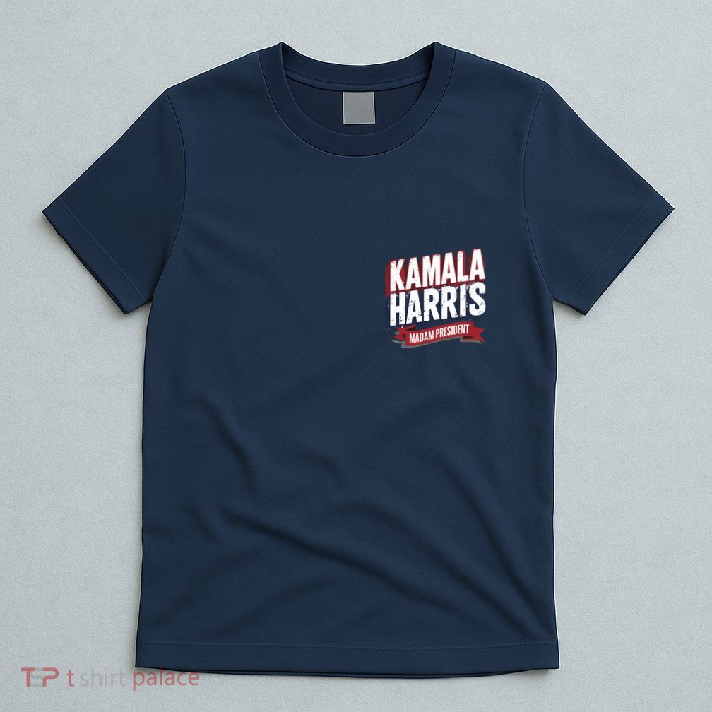 Kamala Harris Madam President Front And Back T-Shirt