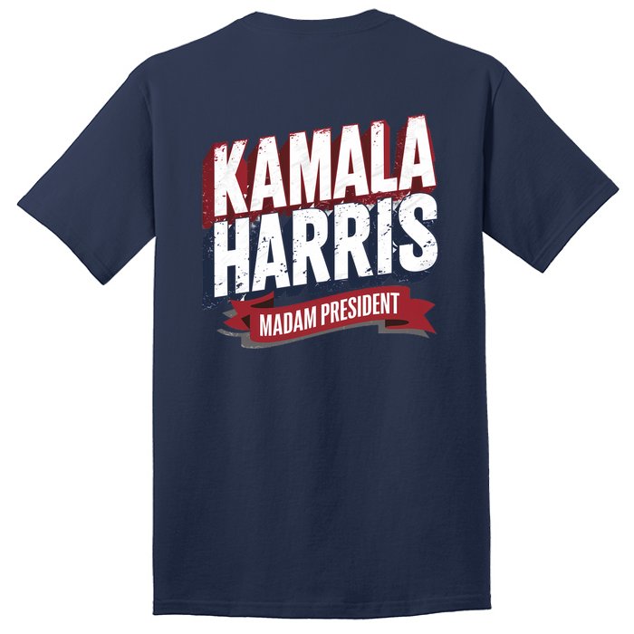 Kamala Harris Madam President Front And Back Tall T-Shirt