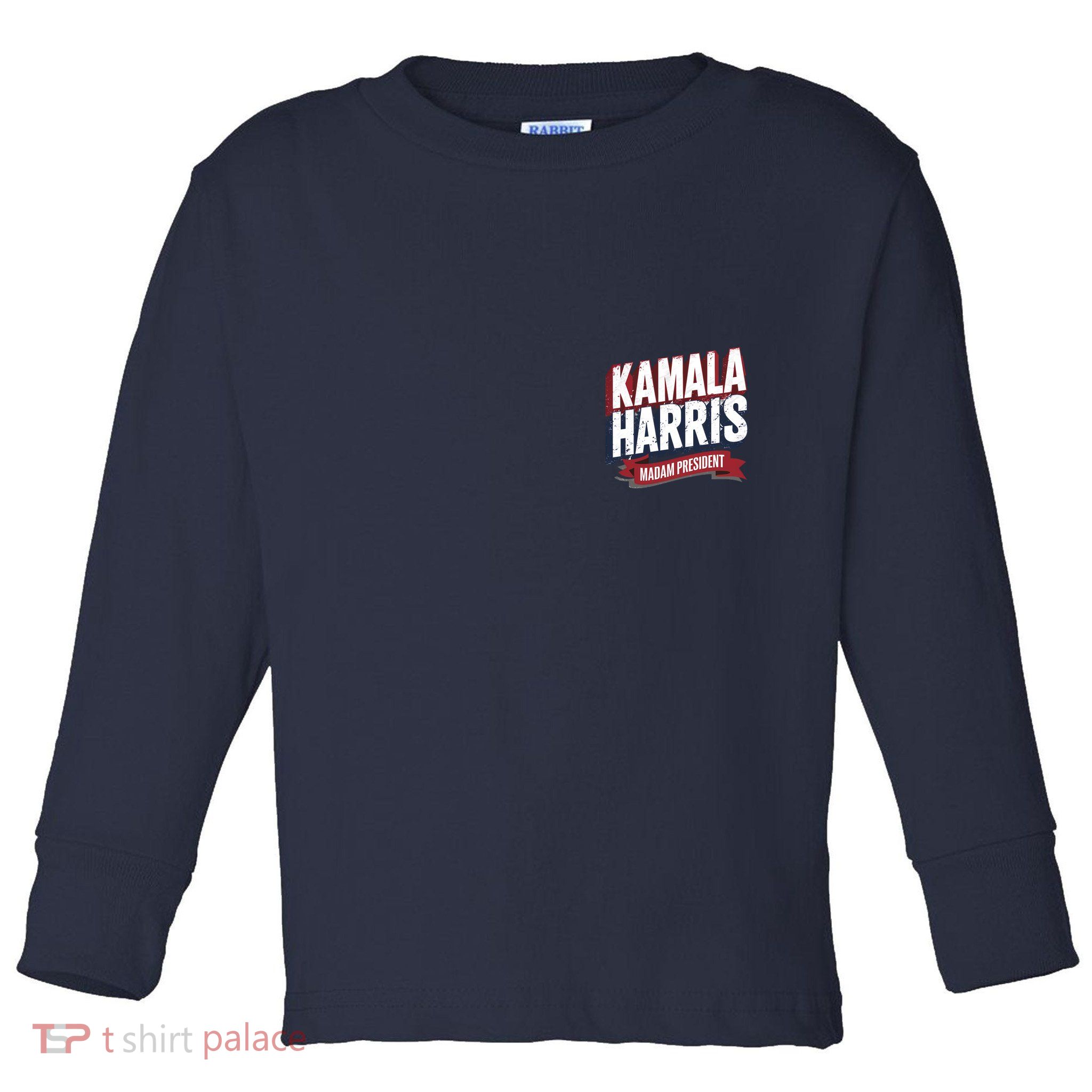 Kamala Harris Madam President Front And Back Toddler Long Sleeve Shirt