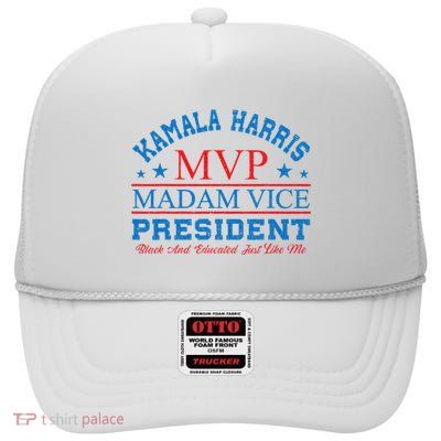 Kamala Harris Mvp Madam Vice President Black And Educated High Crown Mesh Back Trucker Hat