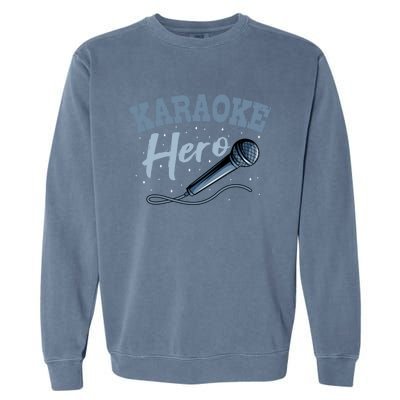 Karaoke Hero Microphone Singer Ktv Music Lover Great Gift Garment-Dyed Sweatshirt