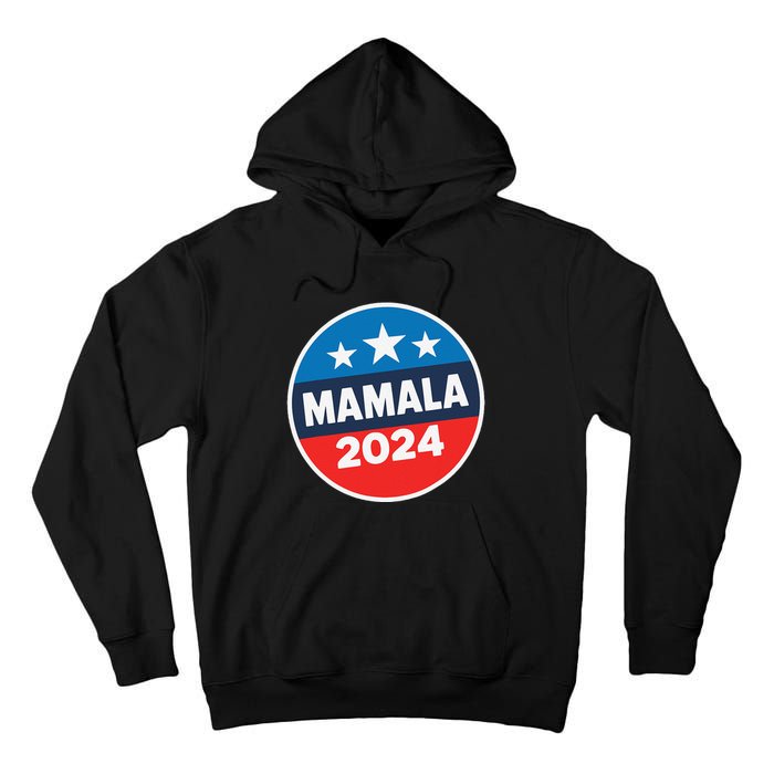 Kamala Harris Mamala Usa President 2024 Funny Presidential Tall Hoodie