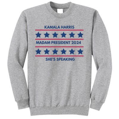 Kamala Harris Madam President 2024 SheS Speaking Tall Sweatshirt