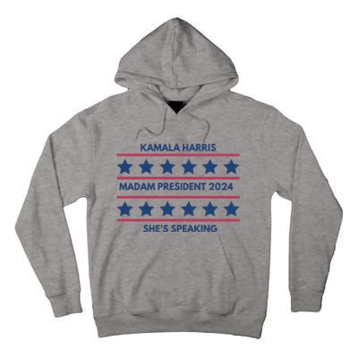 Kamala Harris Madam President 2024 SheS Speaking Tall Hoodie