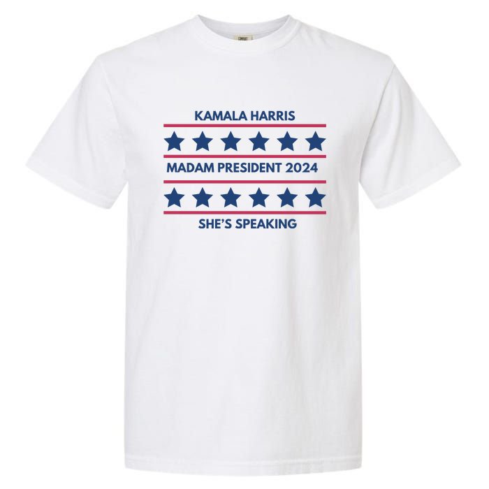 Kamala Harris Madam President 2024 SheS Speaking Garment-Dyed Heavyweight T-Shirt