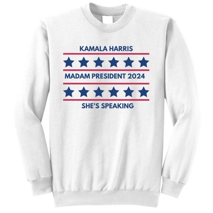 Kamala Harris Madam President 2024 SheS Speaking Sweatshirt