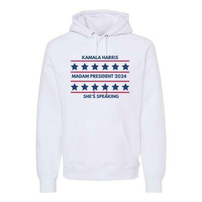 Kamala Harris Madam President 2024 SheS Speaking Premium Hoodie