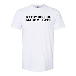 Kathy Hochul Made Me Late Softstyle CVC T-Shirt