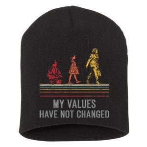 Kamala Harris My Values Have Not Changed President 47th 2024 Short Acrylic Beanie