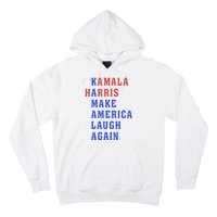 Kamala Harris Madam President Make America Laugh Again 2024 Hoodie