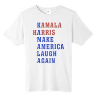 Kamala Harris Madam President Make America Laugh Again 2024 Tall Fusion ChromaSoft Performance T-Shirt