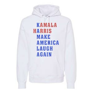 Kamala Harris Madam President Make America Laugh Again 2024 Premium Hoodie