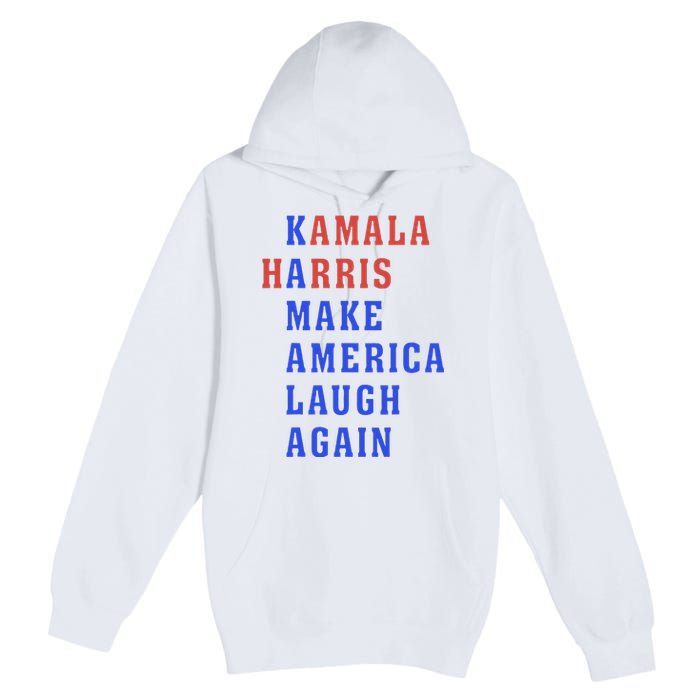 Kamala Harris Madam President Make America Laugh Again 2024 Premium Pullover Hoodie