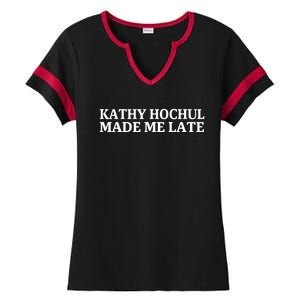 Kathy Hochul Made Me Late Ladies Halftime Notch Neck Tee