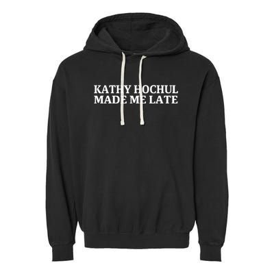 Kathy Hochul Made Me Late Garment-Dyed Fleece Hoodie