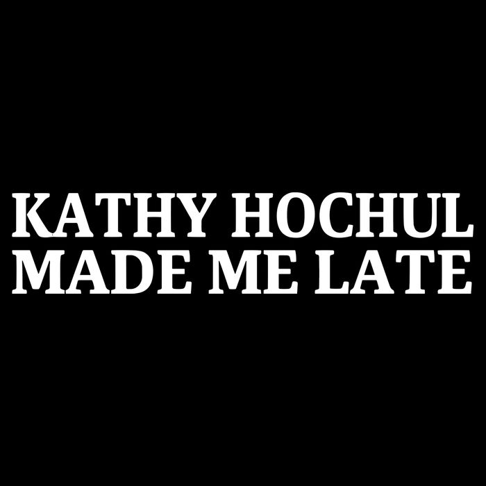 Kathy Hochul Made Me Late Flat Bill Trucker Hat