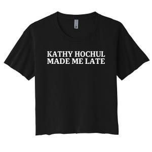 Kathy Hochul Made Me Late Women's Crop Top Tee