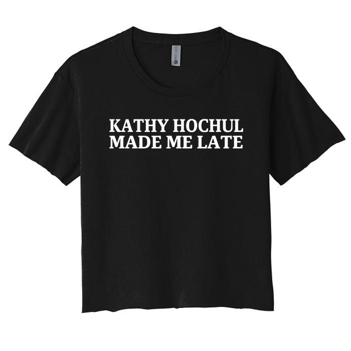 Kathy Hochul Made Me Late Women's Crop Top Tee