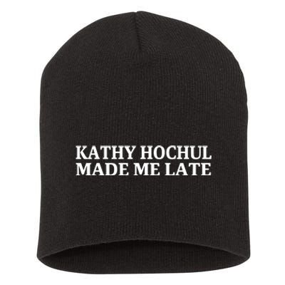 Kathy Hochul Made Me Late Short Acrylic Beanie