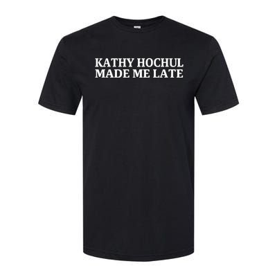 Kathy Hochul Made Me Late Softstyle CVC T-Shirt