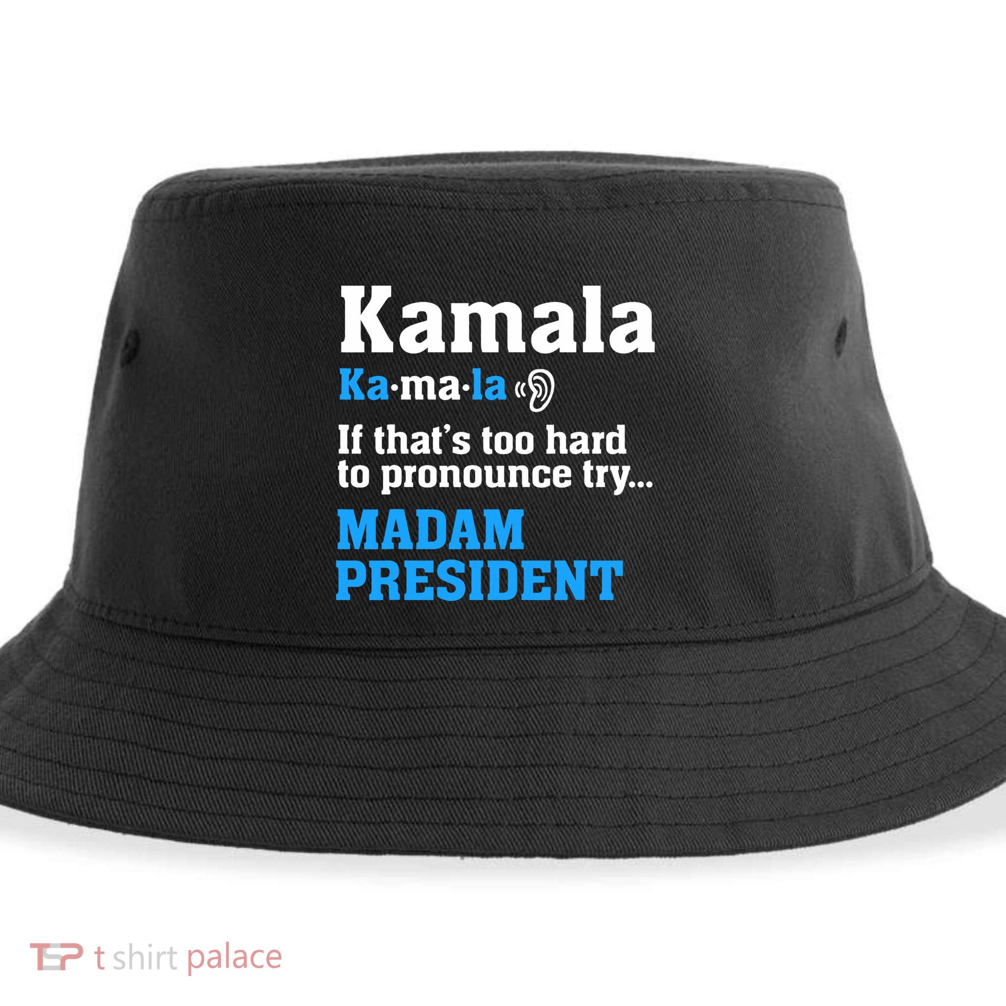 Kamala Harris Madam President Funny If Too Hard To Pronounce Sustainable Bucket Hat