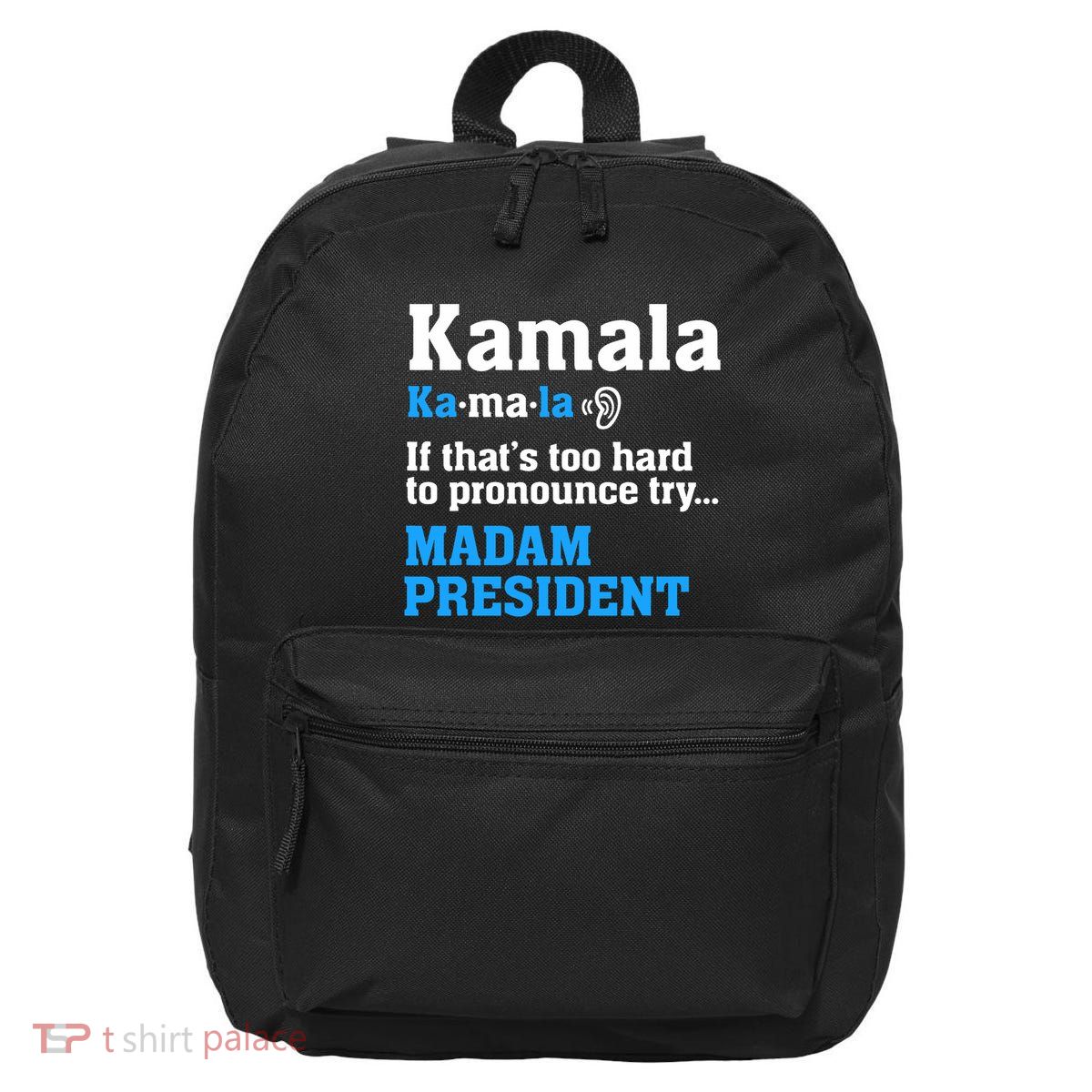 Kamala Harris Madam President Funny If Too Hard To Pronounce 16 in Basic Backpack