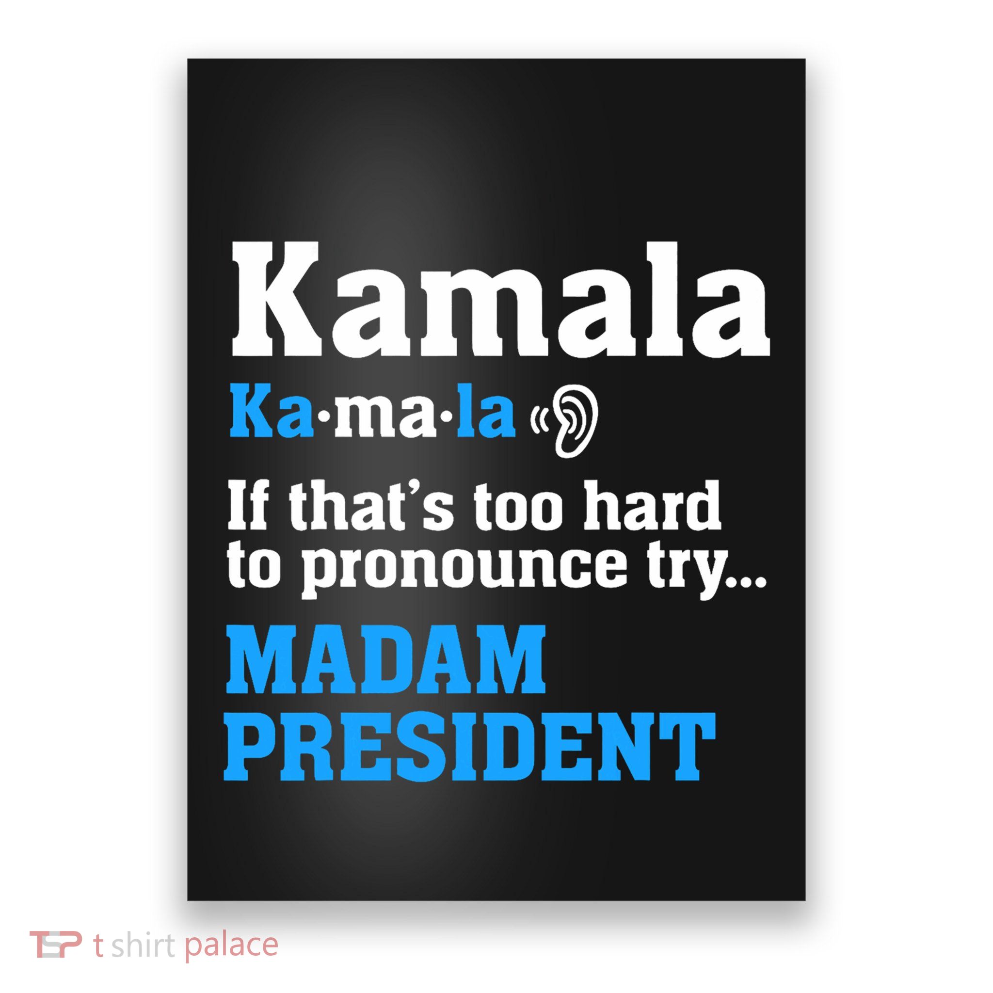 Kamala Harris Madam President Funny If Too Hard To Pronounce Poster