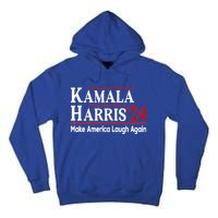 Kamala Harris Make America Laugh Again Gift Tall Hoodie