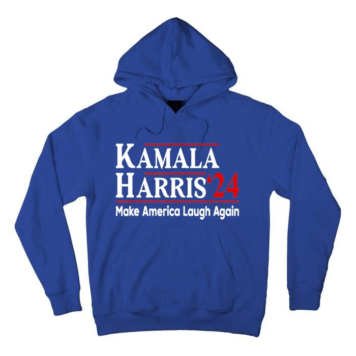 Kamala Harris Make America Laugh Again Gift Tall Hoodie