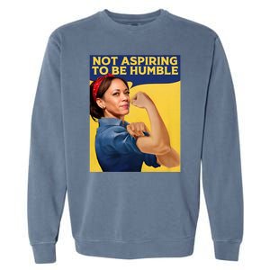 Kamala Harris Not Aspiring To Be Humble Garment-Dyed Sweatshirt