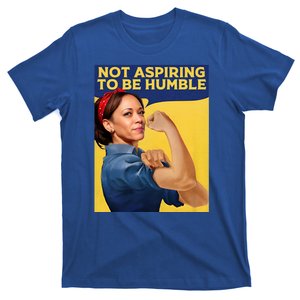 Kamala Harris Not Aspiring To Be Humble T-Shirt