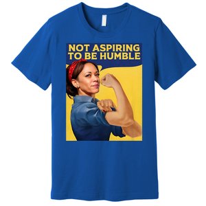 Kamala Harris Not Aspiring To Be Humble Premium T-Shirt