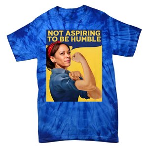 Kamala Harris Not Aspiring To Be Humble Tie-Dye T-Shirt