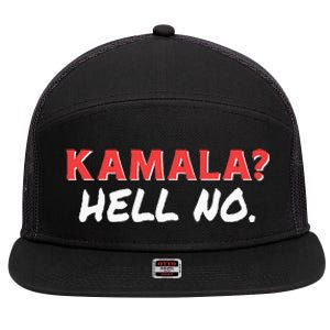 Kamala Hell No. Hard Pass On Kamala Harris As President 7 Panel Mesh Trucker Snapback Hat