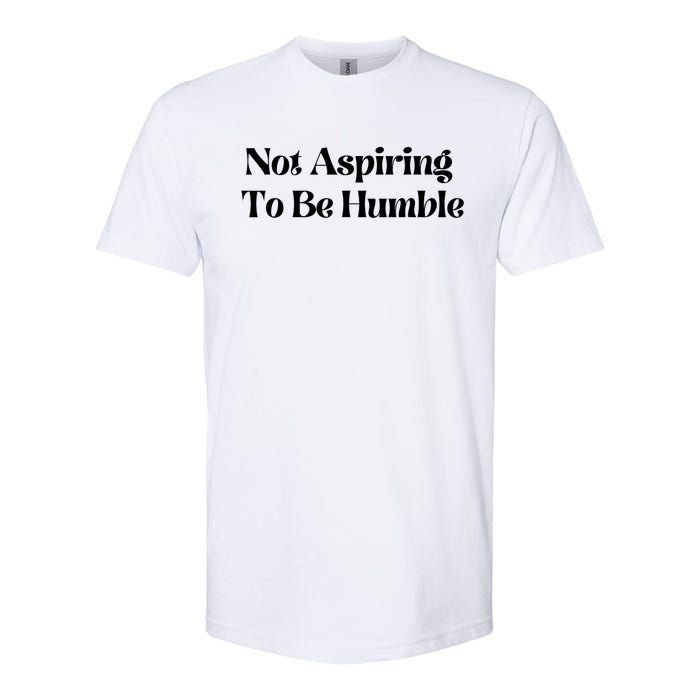 Kamala Harris Not Aspiring To Be Humble Softstyle CVC T-Shirt